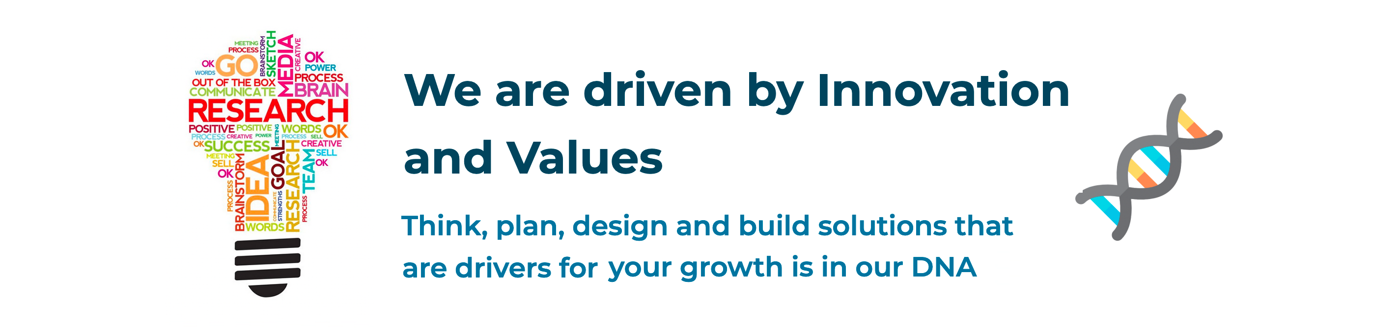 We are driven by innovation and Values